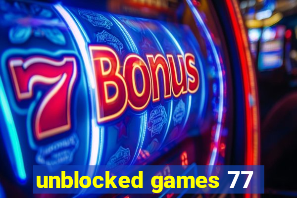 unblocked games 77